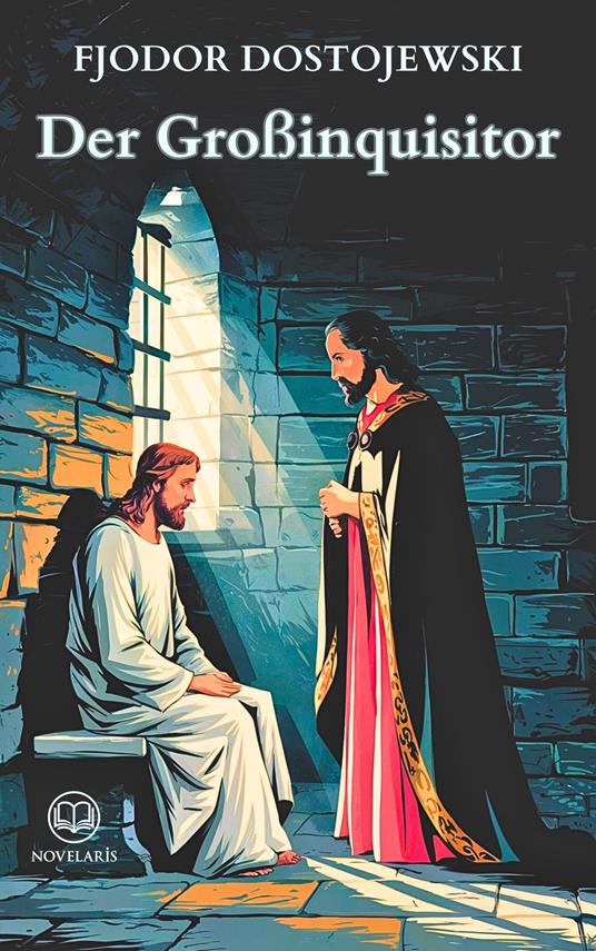 Fjodor Dostojewski: Der Großinquisitor (Novelaris Klassik)
