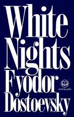 Fyodor Dostoevsky: White Nights