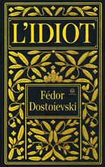 Fédor Dostoïevski : L’idiot