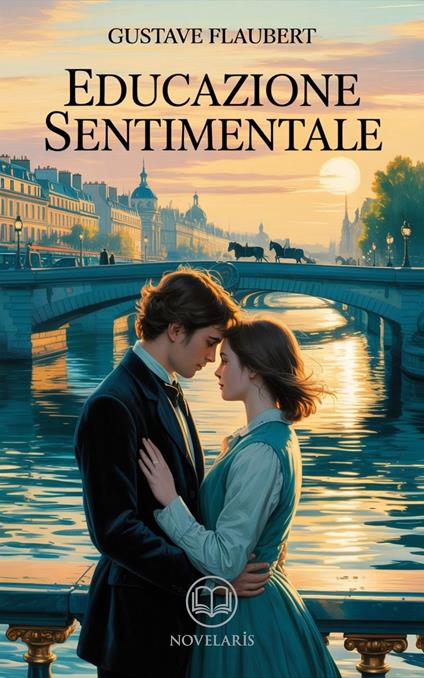 Flaubert – Educazione sentimentale - Gustave Flaubert,Elisa Rinaldi - ebook