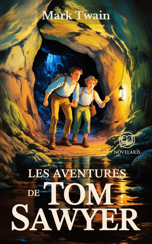 Les Aventures de Tom Sawyer Édition intégral et originale
