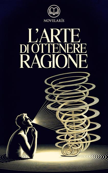 Schopenhauer - L’arte di ottenere ragione - Arthur Schopenhauer,Massimo Castiglione - ebook