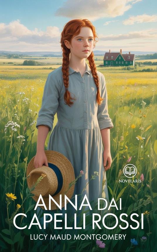 Anna dai capelli rossi 1 - Anna di Green Gables - Lucy Maud Montgomery,Serena Altoviti - ebook