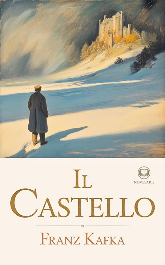Il castello - Franz Kafka,Giuliano Feravanti - ebook
