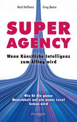 Superagency: Wenn Künstliche Intelligenz zum Alltag wird