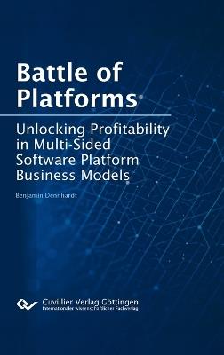 Battle of Platforms: Unlocking Profitability in Multi-Sided Software Platform Business Models - Benjamin Dennhardt - cover