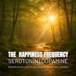 Happiness Frequency | Serotonin | Dopamine, The