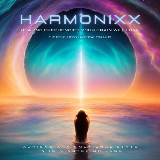 HARMONIXX - Healing Frequencies Your Brain Will Love