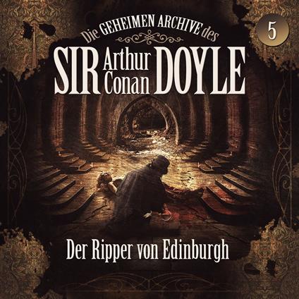 Die geheimen Archive des Sir Arthur Conan Doyle, Folge 5: Der Ripper von Edinburgh