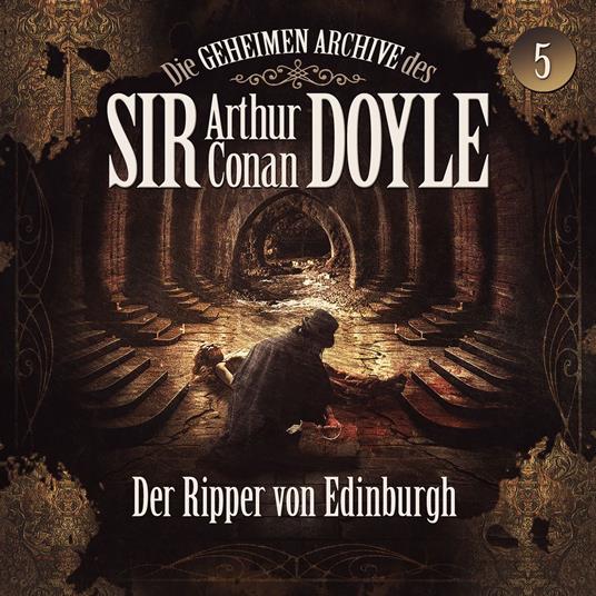 Die geheimen Archive des Sir Arthur Conan Doyle, Folge 5: Der Ripper von Edinburgh
