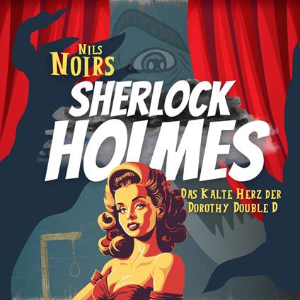 Nils Noirs Sherlock Holmes, Staffel 1, Folge 1: Das kalte Herz der Dorothy Double D