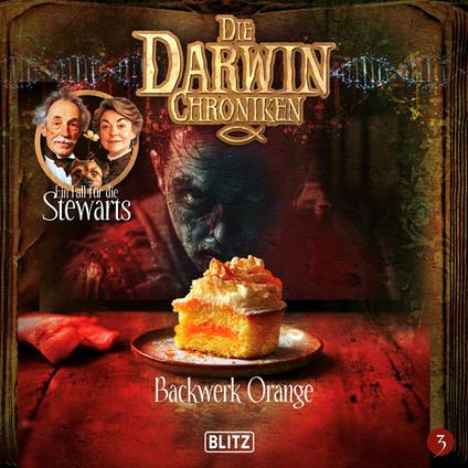 Die Darwin Chroniken - Folge 3: Backwerk Orange