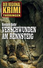 Der Regional-Krimi 14: Verschwunden am Rennsteig