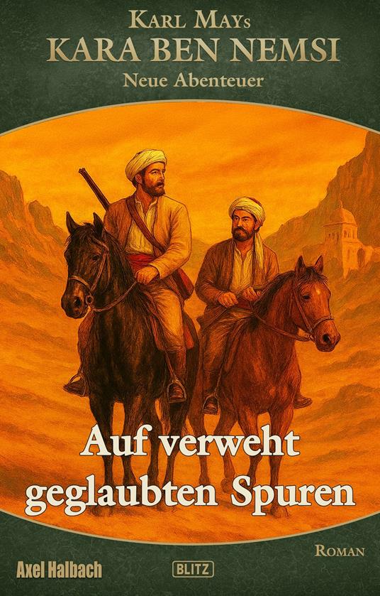 Kara Ben Nemsi - Neue Abenteuer 24: Auf verweht geglaubten Spuren - Axel J. Halbach,Volker Krischel - ebook
