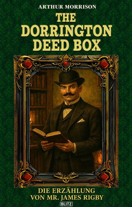 The Dorrington Deed Box 01: Die Erzählung Von Mr. James Rigby