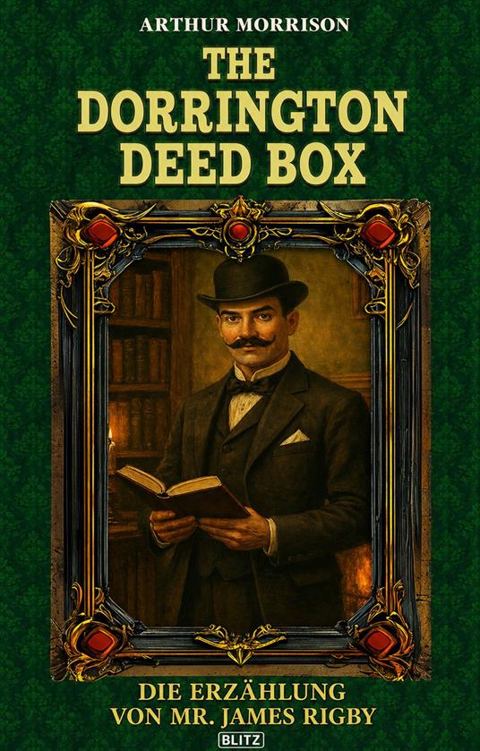 The Dorrington Deed Box 01: Die Erzählung Von Mr. James Rigby