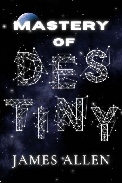 The Mastery of Destiny