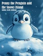 Penny the Penguin and the Snowy Island
