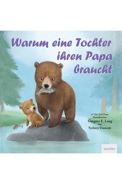 Warum eine Tochter ihren Papa braucht - Gregory E. Lang,Sydney Hanson,Sandy Brandt - ebook