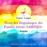Wenn der Regenbogen die Familie bricht