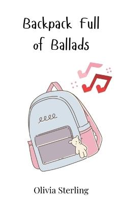 Backpack Full of Ballads - Olivia Sterling - cover