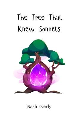 The Tree That Knew Sonnets - Nash Everly - cover
