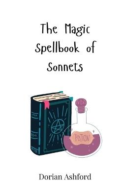 The Magic Spellbook of Sonnets - Dorian Ashford - cover