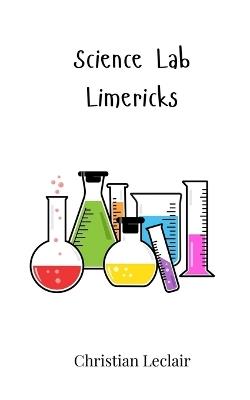 Science Lab Limericks - Christian LeClair - cover