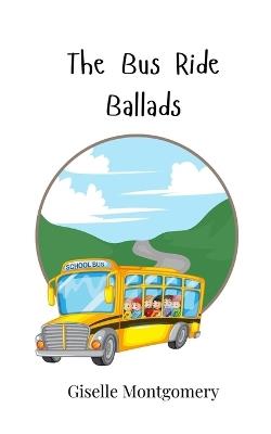 The Bus Ride Ballads - Giselle Montgomery - cover