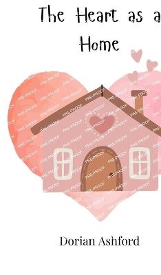 The Heart as a Home - Dorian Ashford - cover