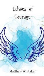 Echoes of Courage