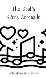 The Soul's Silent Serenade