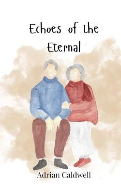 Echoes of the Eternal - Adrian Caldwell - cover