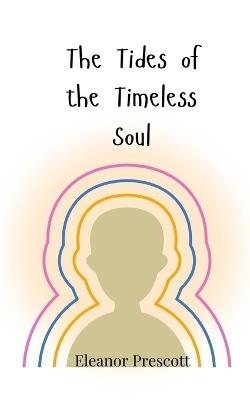The Tides of the Timeless Soul - Eleanor Prescott - cover
