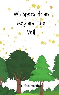 Whispers from Beyond the Veil - Dorian Ashford - cover