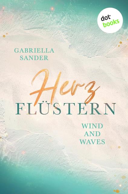 Herzflüstern - Wind and Waves - Gabriella Sander - ebook