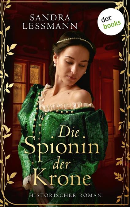 Die Spionin der Krone - Sandra Lessmann - ebook