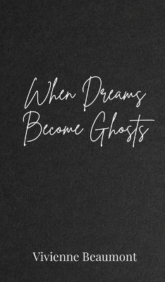 When Dreams Become Ghosts - Vivienne Beaumont - cover