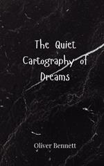 The Quiet Cartography of Dreams