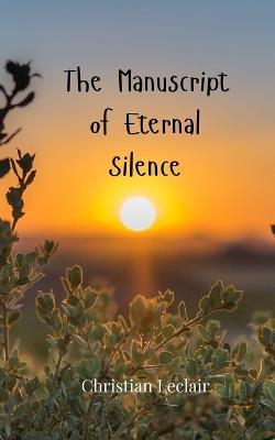 The Manuscript of Eternal Silence - Christian LeClair - cover