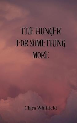 The Hunger for Something More - Clara Whitfield - cover