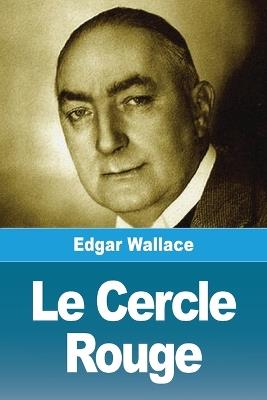 Le Cercle Rouge - Edgar Wallace - cover