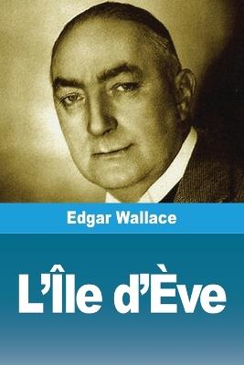 L'Île d'Ève - Edgar Wallace - cover