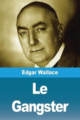 Le Gangster - Edgar Wallace - cover