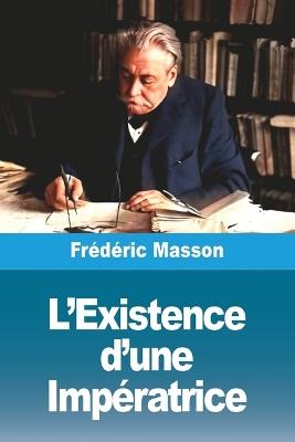 L'Existence d'une Impératrice - Frédéric Masson - cover