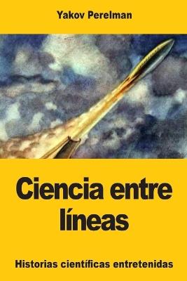 Ciencia entre líneas - Yakov Perelman - cover