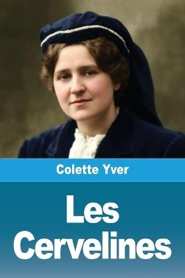 Les Cervelines - Colette Yver - cover