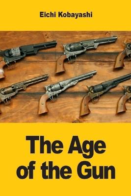 The Age of the Gun - Eichi Kobayashi - cover