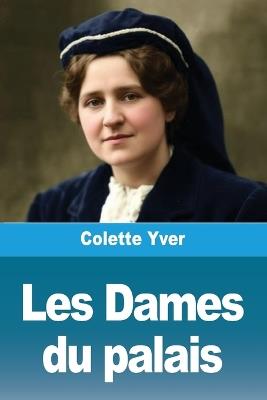 Les Dames du palais - Colette Yver - cover