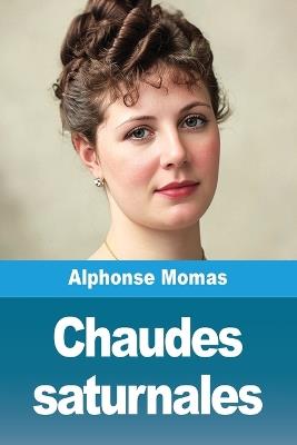 Chaudes saturnales - Alphonse Momas - cover